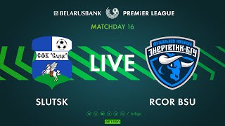 LIVE | Slutsk – RCOR BSU | Слуцк — РЦОР БГУ