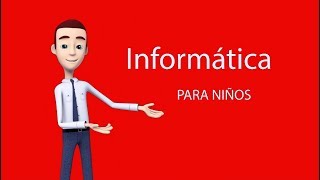 INFORMÁTICA PARA NIÑOS