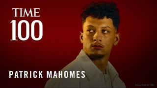Patrick Mahomes Is Rewriting the Playbook  | TIME100