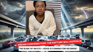 Dream: The Rapture Will Happen in the Blink of an Eye—Jesus Is Coming for His Bride!