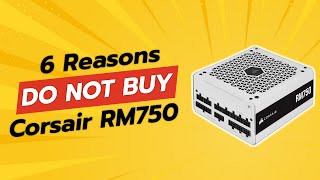 🚫 DON'T BUY CORSAIR RM750 WITHOUT WATCHING THIS! (6 Reasons) 💡