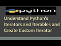 Understand Python’s Iterators and Iterables and Create Custom Iterator | Iterators and Iterables
