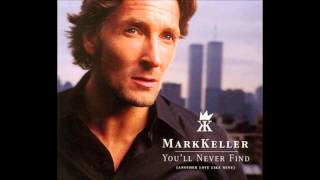 Mark Keller - Let Me Be The One