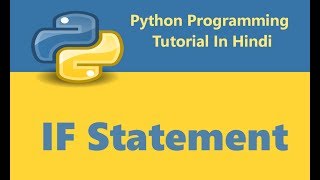 Python Programming Tutorial - 10 - If Conditional Statement | Hindi
