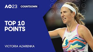 Victoria Azarenka | Top 10 Points | Australian Open 2023