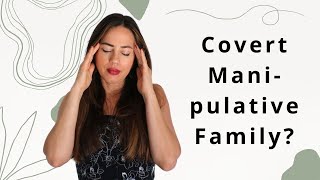 When You Can't Go No Contact| Covert Manipulative Family