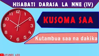 HISABAT_/HESABU DARASA LA NNE: KUSOMA SAA YA MSHALE.