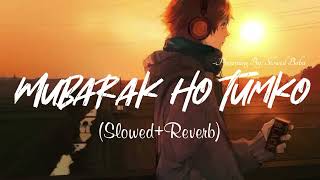 Mubarak ho tumko ye shaadi (Slowed+Reverb)Lofi |Udit Narayan|Full song | Slowed Boba |