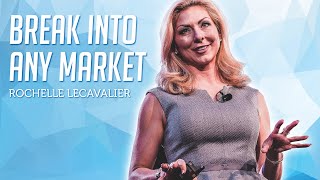 How to Break Into Any Market by Bringing Massive Value with Rochelle LeCavalier