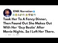 Took Her To A Fancy Dinner, Then Found Out She Makes Out With Her 'Guy Bestie' After Movie Nights...