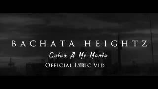Bachata Heightz  - Culpo A Mi Mente ( Lyric )