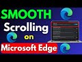 How To Enable Smooth Scrolling in Microsoft Edge 2024 [Guide]