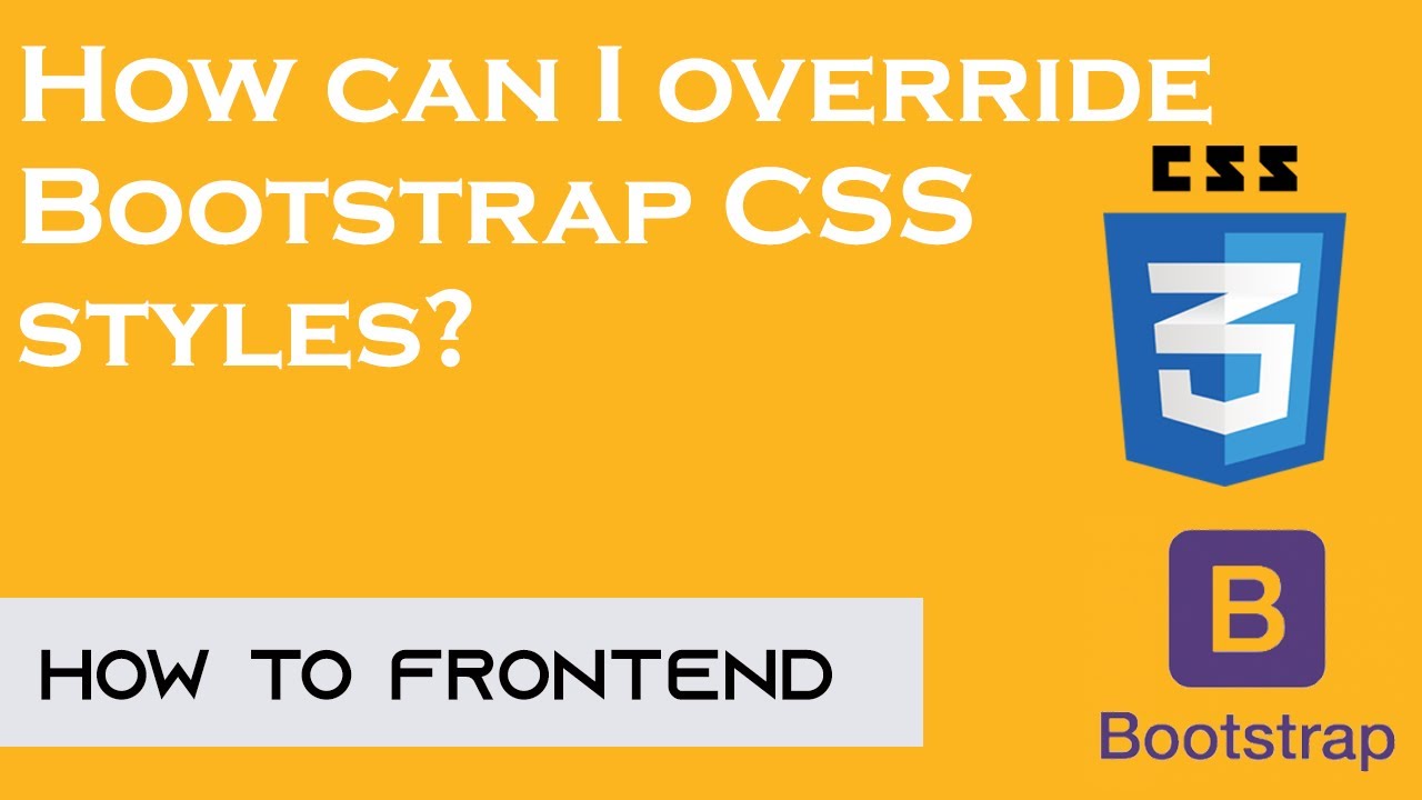 How Can I Override Bootstrap CSS Styles? | Bootstrap CSS Basic | How To ...