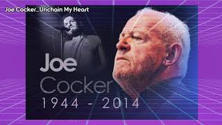 Joe Cocker_Unchain My Heart(가사)