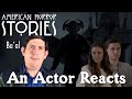 An Actor Reacts  - American Horror Stories (