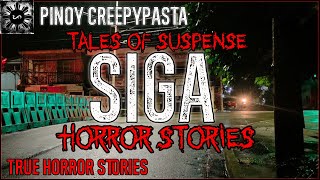Siga Horror | Tagalog Stories | Pinoy Creepypasta - Tales Of Suspense