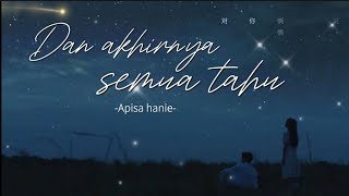 Dan akhirnya semua tahu -Apisa hanie (official music video)