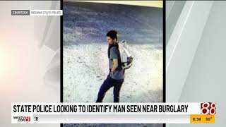 Indiana State Police trying to identify possible burglary suspect in Kokomo