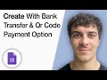 How to Create Google Forms With Bank Transfer & Qr Code Payment Option [2025 Full Guide]
