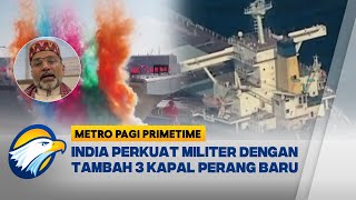 India Tambah Tiga Kapal Perang Baru, Tangkal Ambisi Tiongkok