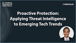 Proactive Protection: Applying Threat Intelligence to Emerging Tech Trends