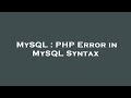 MySQL : PHP Error in MySQL Syntax