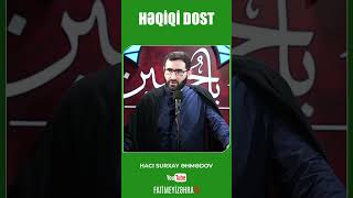 Həqiqi dost | Hacı Surxay Əhmədov | 2024