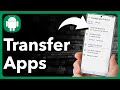 How To Transfer Apps From Old Android Phone To New Phone