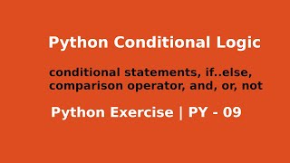 Python Conditional Logic | Conditional Statements | Python Exercise| PY-09