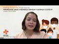 Webinar Hari Anak “Melindungi Anak Indonesia dengan Vaksinasi Covid-19”