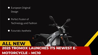 2025 Tromox launches its newest e-motorcycle – MC10