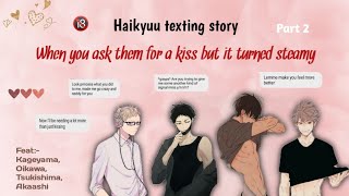 🔞When you ask them for a kiss but it turned steamy . Part 2 | (Hakiyuu x yn) || Texting story~