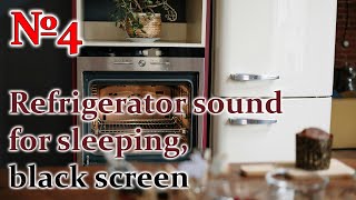 Refrigerator sound for sleeping, black screen №4