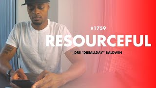 A 3-Step Process To Make The Most Of What You've Got [#1759] | Dre Baldwin