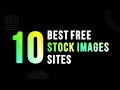 10 Best Free Stock Images Sites | Free Stock Websites