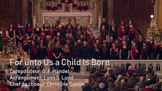 Choeur Solis - For Unto Us A Child Is Born (Haendel)