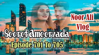 Kis Ki Call Thi Jo Ahan Bahar Chala Gaya | Ahan Episode 701 To 705 | Secret Ameerzada |@nooralivlog