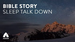 Abide Guided Bible Story Meditation: Spoken Word Sleep Talk Down & Sleep Music to Fall Asleep Faster