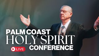 Tuesday PM | 2025 Palm Coast Holy Spirit Conference