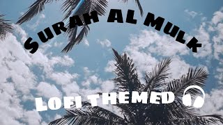 SURAH AL MULK/[LOFI THEMED]/Quran recitation slowed +Reverbed by Omar hisham