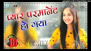 Pyar Parmanent Ajay Hooda Dj Remix 💞 Pyar Parmanent Ho Gaya Remix 💞 Hr New Song @RDXMUSICCOMPANY1