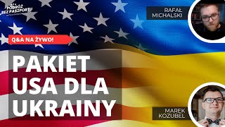 Wsparcie USA! Ukraina obawia się ofensywy Rosji? Wasze pytania LIVE - M. Kozubel & R. Michalski