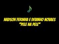 PELE NA PELE  -  NADSON E DEVINHO NOVAES