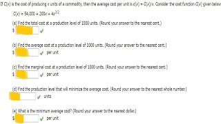 If C(x) is the cost of producing x units of a commodity, then the average cost per unit is c(x) =.