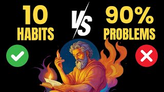 10 Habits That Fix 90% Of Problems | Stoicism