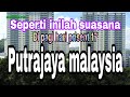 Suasana prisent 17 putrajaya|MAHDAR PM