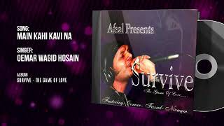 MAIN KAHIN KAVI NA | OEMAR WAGID HOSAIN | SURVIVE