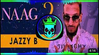 New Song Naag Jazzy B Dj Remix Song