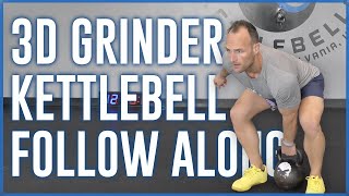 3D Grinder | Follow Along Kettlebell Workout | Best Kettlebell Workouts on Youtube