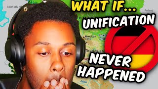 A WORLD WITHOUT GERMANY!?! AMERICAN🇺🇸REACTS to What IF Germany🇩🇪 NEVER Unified!